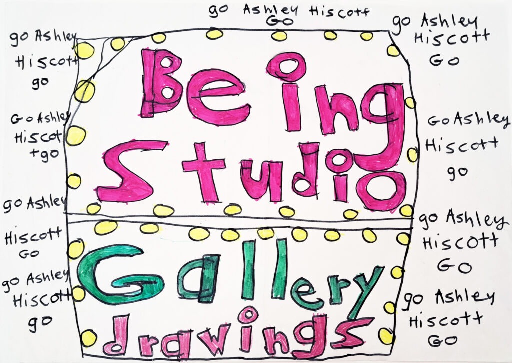 Richcraft drawing with text that reads: "BEING STUDIO GALLERY DRAWINGS. go Ashley Hiscott."