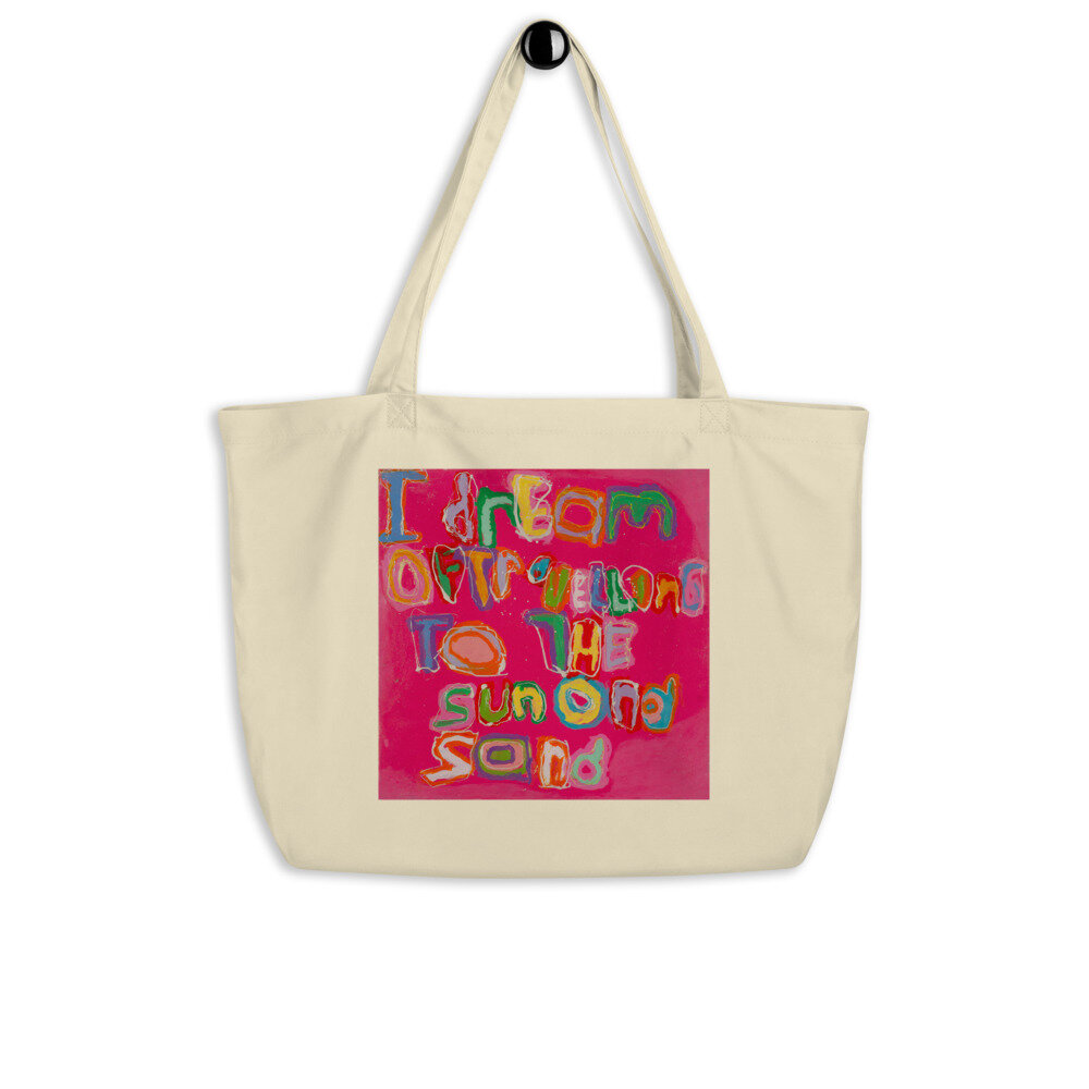Large Organic Tote Bag 'I Dream of Traveling to the Sun and Sand' by Elaine Bell