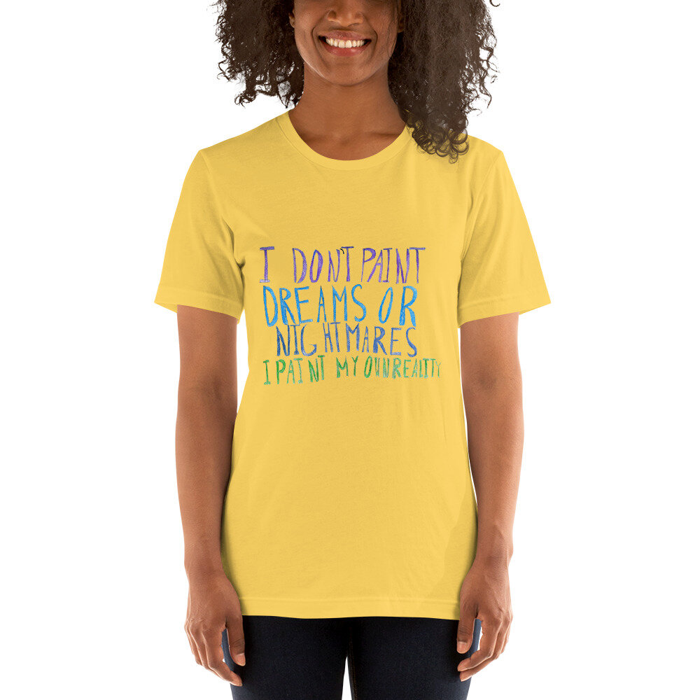 'I Don't Paint Dreams or Nightmares...' Short-Sleeve Unisex T-Shirt with artwork by Analisa Kiskis